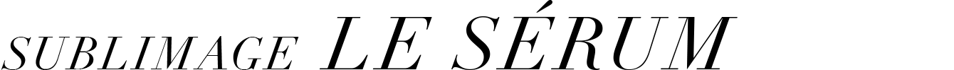 SUBLIMAGE LE SÉRUM