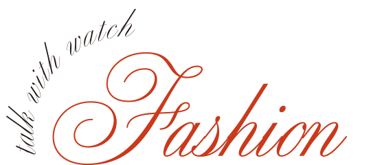 talk with watch Fashion