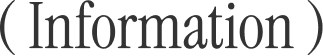 ( Information )